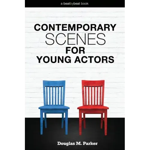 Contemporary Scenes for Young Actors: 34 High-Quality Scenes for Kids and Teens