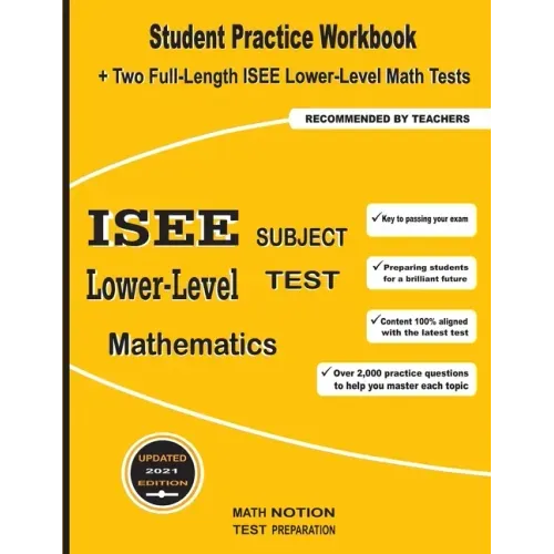 ISEE Lower-Level Subject Test Mathematics: Student Practice Workbook + Two Full-Length ISEE Middle-Level Math Tests