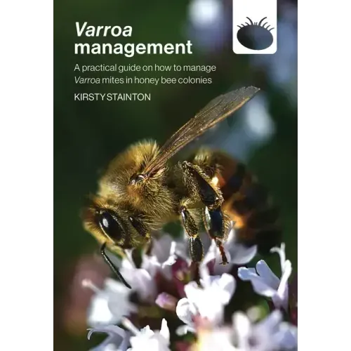 Varroa management: a practical guide on how to manage Varroa mites in honey bee colonies
