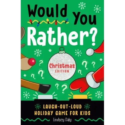 Would You Rather? Christmas Edition: Laugh-Out-Loud Holiday Game for Kids