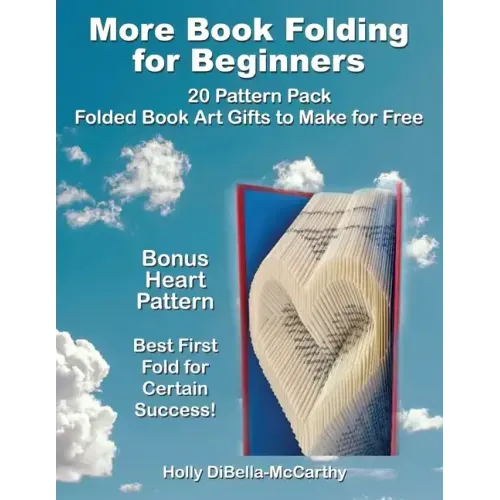 More Book Folding For Beginners: 20 Pattern Pack Folded Book Art Gifts to Make for Free