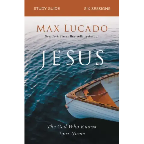 Jesus Bible Study Guide: The God Who Knows Your Name