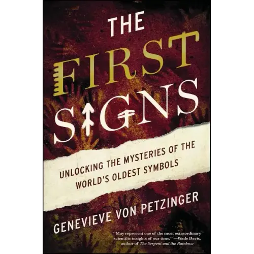 The First Signs: Unlocking the Mysteries of the World's Oldest Symbols