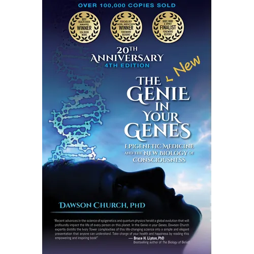 Genie in Your Genes: Epigenetic Medicine and the New Biology of Consciousness