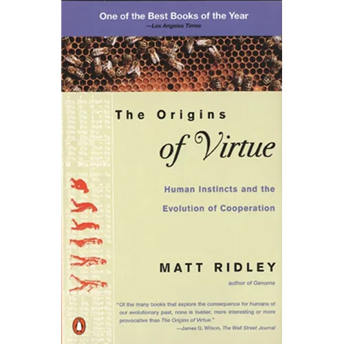 The Origins of Virtue: Human Instincts and the Evolution of Cooperation