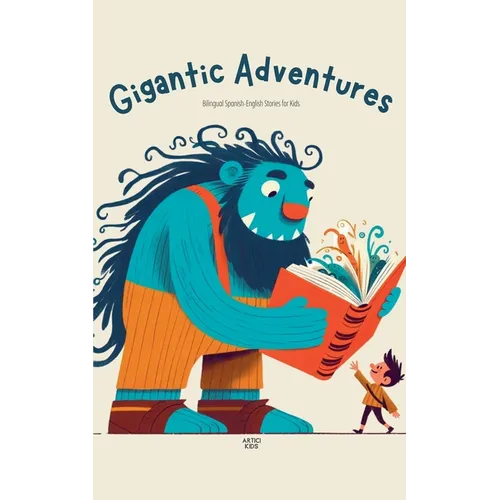 Gigantic Adventures: Bilingual Spanish-English Stories for Kids