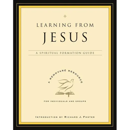 Learning from Jesus: A Spiritual Formation Guide
