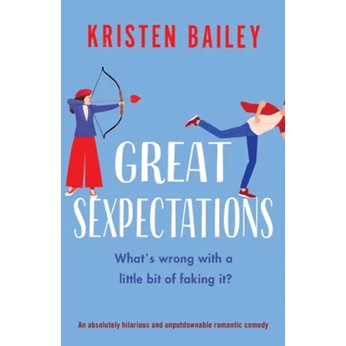 Great Sexpectations: An absolutely hilarious and unputdownable romantic comedy