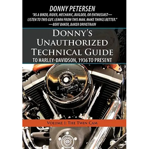 Donny's Unauthorized Technical Guide to Harley-Davidson, 1936 to Present: Volume I: The Twin Cam