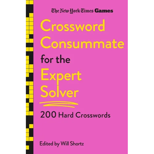 New York Times Games Crossword Consummate for the Expert Solver: 200 Hard Crosswords
