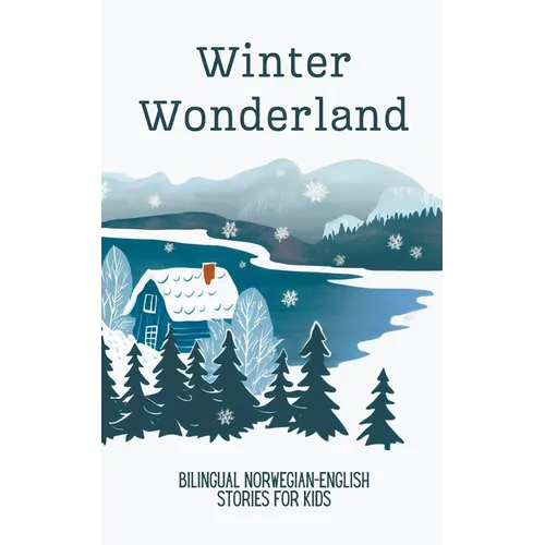 Winter Wonderland: Bilingual Norwegian-English Short Stories for Kids