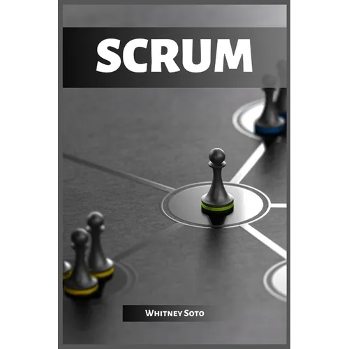Scrum: Mastering Agile Project Management for Exceptional Results (2023 Guide for Beginners)