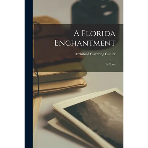 A Florida Enchantment; a Novel