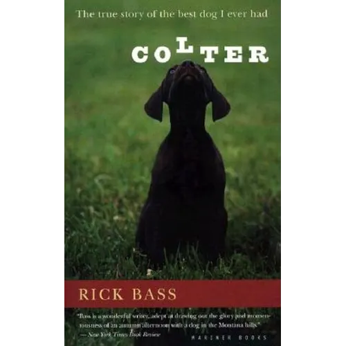 Colter: The True Story of the Best Dog I Ever Had