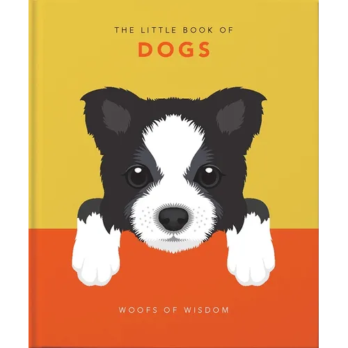 The Little Book of Dogs: Woofs of Wisdom