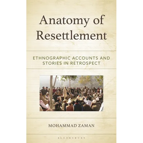 Anatomy of Resettlement: Ethnographic Accounts and Stories in Retrospect