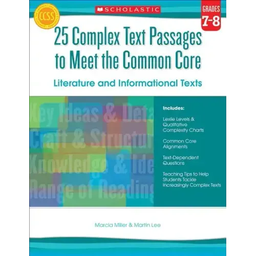 25 Complex Text Passages to Meet the Common Core: Literature and Informational Texts: Grades 7-8