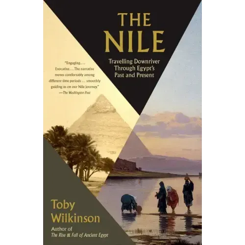 The Nile: Travelling Downriver Through Egypt's Past and Present