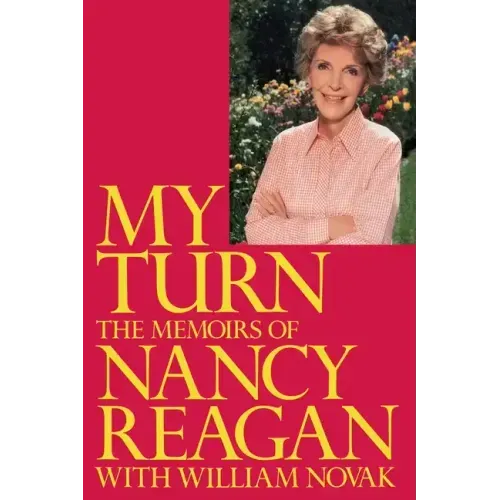 My Turn: The Memoirs of Nancy Reagan