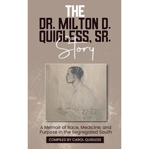The Dr. Milton D. Quigless, Sr. Story