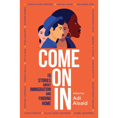 Come on in: 15 Stories about Immigration and Finding Home