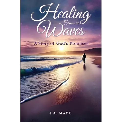Healing Comes in Waves: A Story of God's Promises