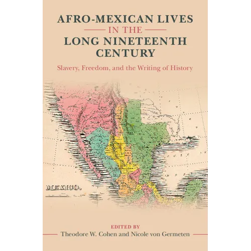 Afro-Mexican Lives in the Long Nineteenth Century