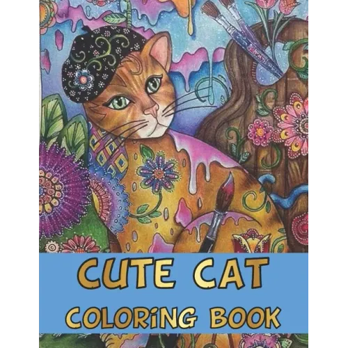 Cute Cat Coloring Book: CUTE FUN CAT COLORING BOOK - Best Gift For Girls, Boys And Cat Lovers (Kid's Cute Cat Coloring Books)