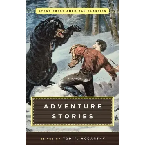 Great American Adventure Stories: Lyons Press Classics