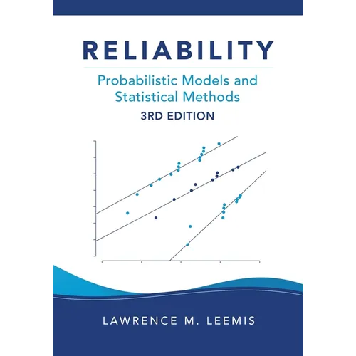 Reliability: Probabilistic Models and Statistical Methods, Third Edition