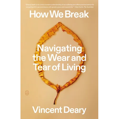 How We Break: Navigating the Wear and Tear of Living