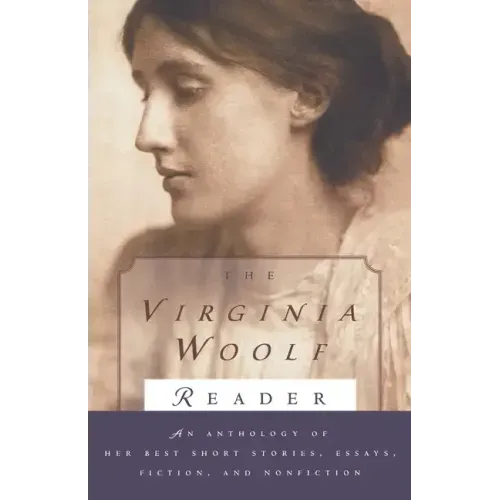 The Virginia Woolf Reader: The Virginia Woolf Library Authorized Edition