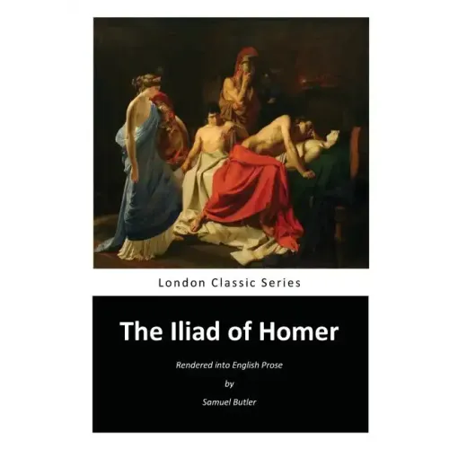 The Iliad of Homer: Homer's Iliad