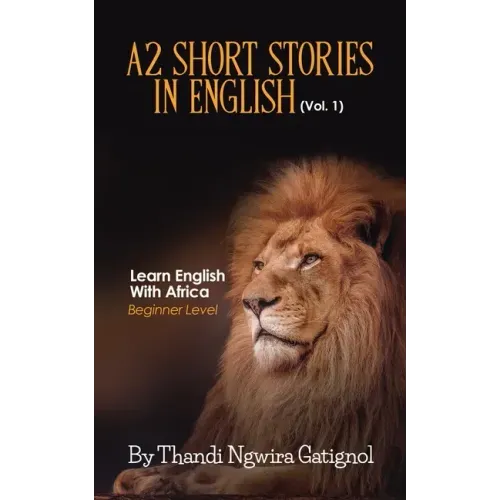 A2 Short Stories in English (Vol. 1), Learn English With Africa: Beginner Level