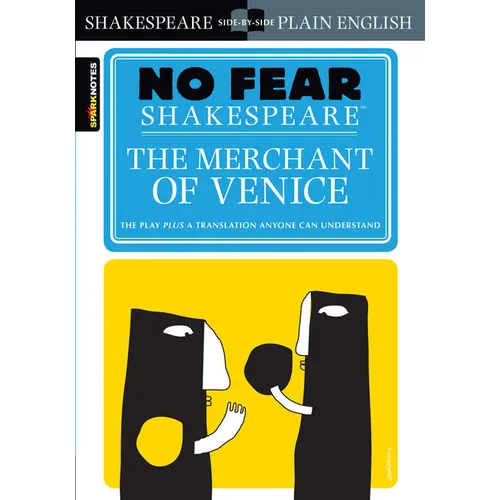 The Merchant of Venice: No Fear Shakespeare Side-By-Side Plain English