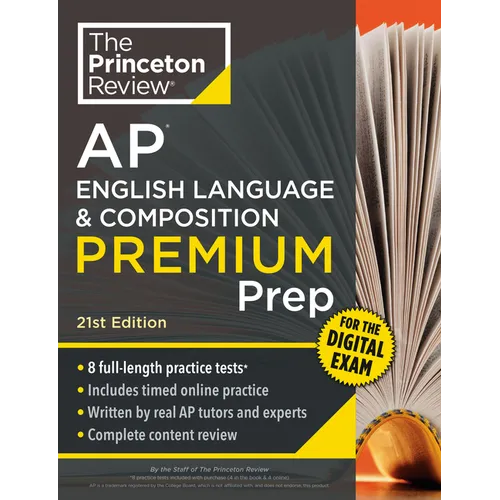 Princeton Review AP English Language & Composition Premium Prep, 21st Edition: 8 Practice Tests + Digital Practice Online + Content Review