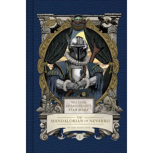 William Shakespeare's Star Wars: The Mandalorian of Nevarro: Part the First
