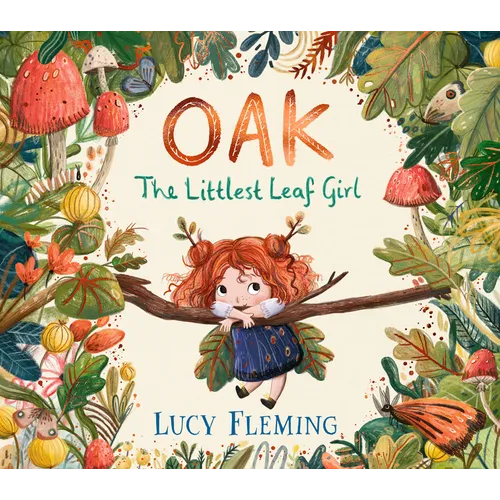 Oak: The Littlest Leaf Girl: (A Heartwarming Autumn Picture Book about Handling Change and New Beginnings - For Toddlers, Preschoolers, and Kids Ages