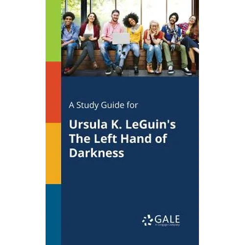 A Study Guide for Ursula K. LeGuin's The Left Hand of Darkness