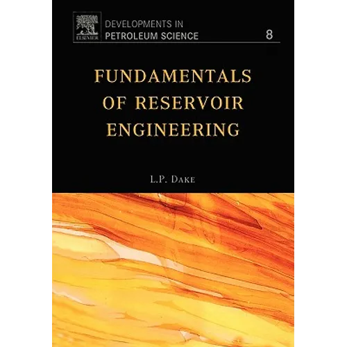 Fundamentals of Reservoir Engineering: Volume 8