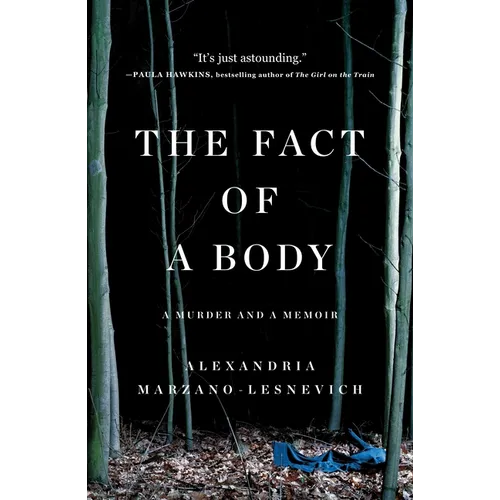 The Fact of a Body: A Murder and a Memoir