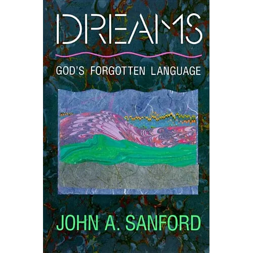 Dreams: God's Forgotten Language