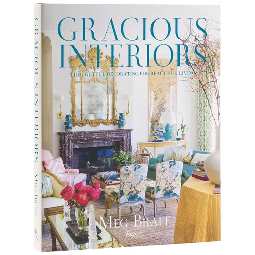 Gracious Interiors: Thoughtful Decorating for Beautiful Living