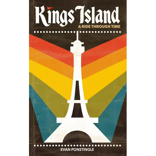 Kings Island: A Ride Through Time