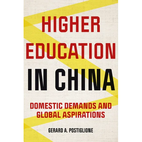 Higher Education in China: Domestic Demands and Global Aspirations