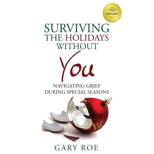 Surviving the Holidays Without You: Navigating Grief During Special Seasons