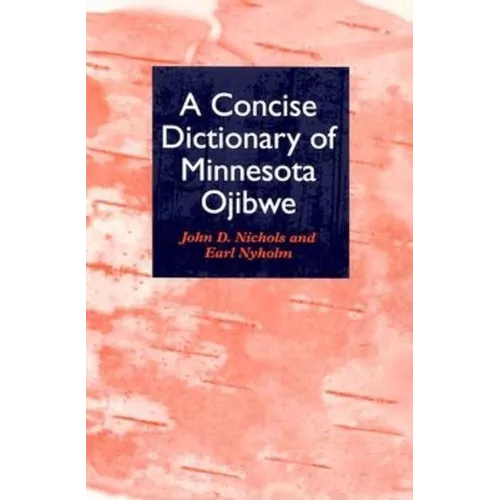 A Concise Dictionary of Minnesota Ojibwe