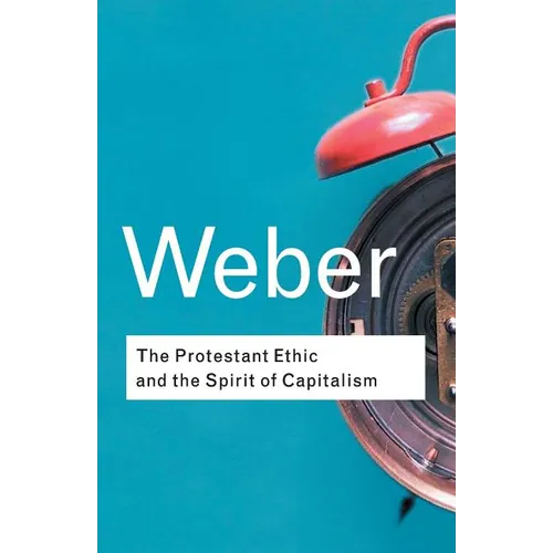 The Protestant Ethic and the Spirit of Capitalism