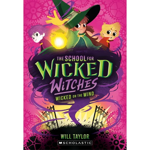 Wicked on the Wind (the School for Wicked Witches, Book3)