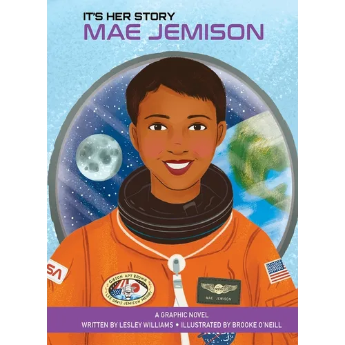 It's Her Story Mae Jemison a Graphic Novel